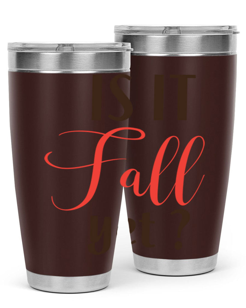 is it fall yet 354#- fall- Tumbler