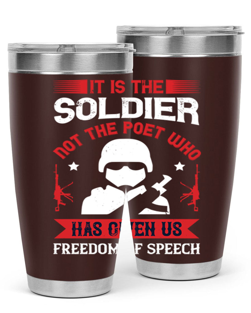 it is the soldier not the poet who has given us freedom of speech 52#- Veterns Day- Tumbler