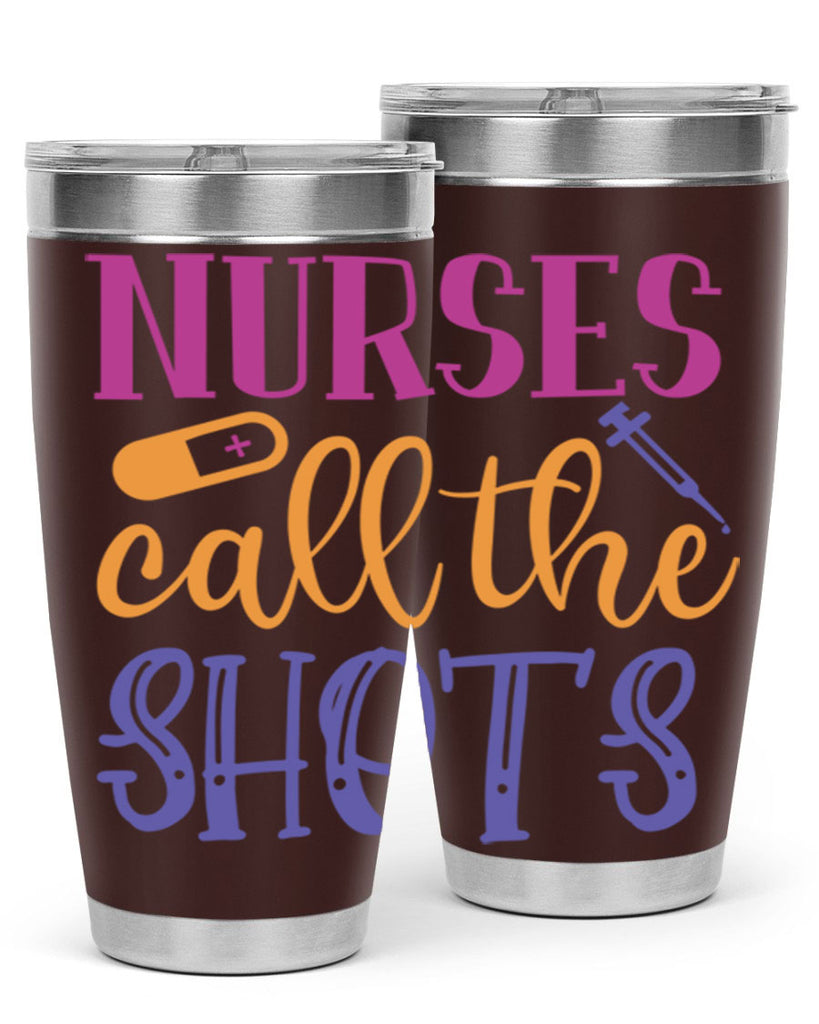 nurses call the shots Style Style 87#- nurse- tumbler