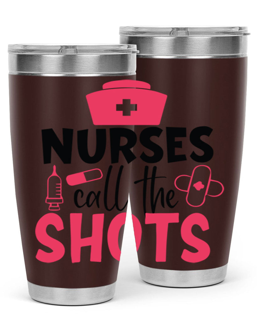nurses call the shots Style Style 88#- nurse- tumbler