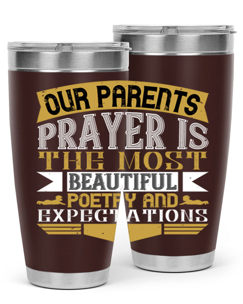 our parents prayer is the most beautiful poetry and expectations 31#- Parents Day- Tumbler