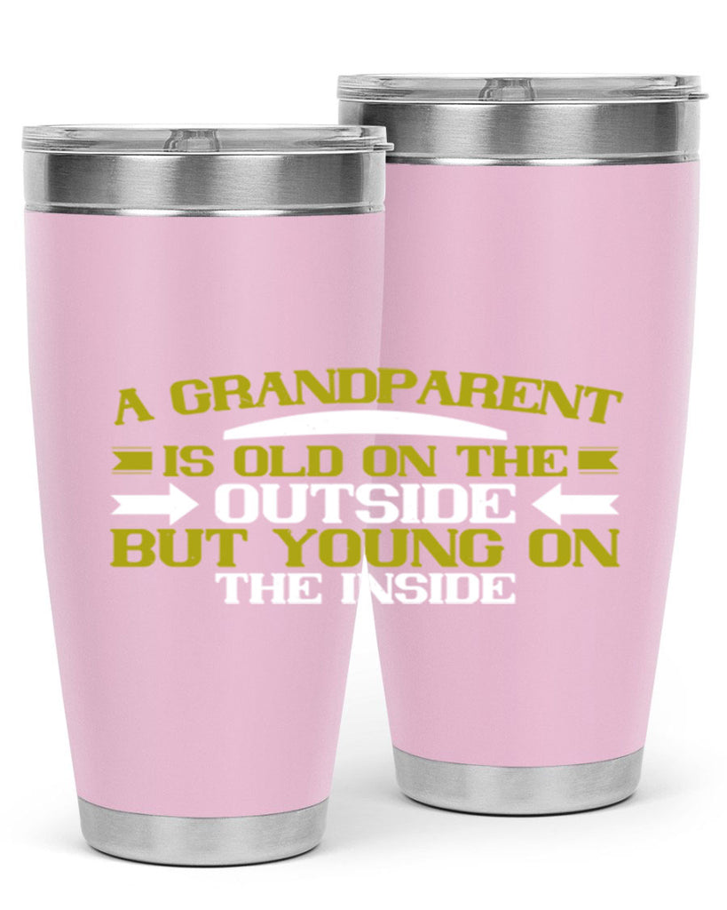 A grandparent is old on the outside but young on the inside 95#- grandma - nana- Tumbler
