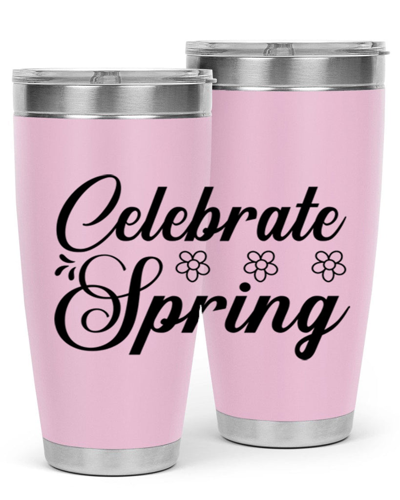 Celebrate spring  104#- spring- Tumbler