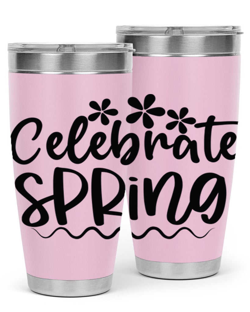 Celebrate spring  108#- spring- Tumbler