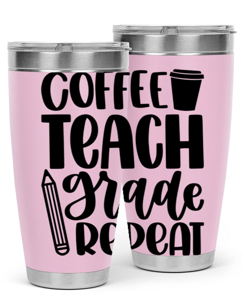 Coffee Teach Grade Repeat Style 83#- teacher- tumbler