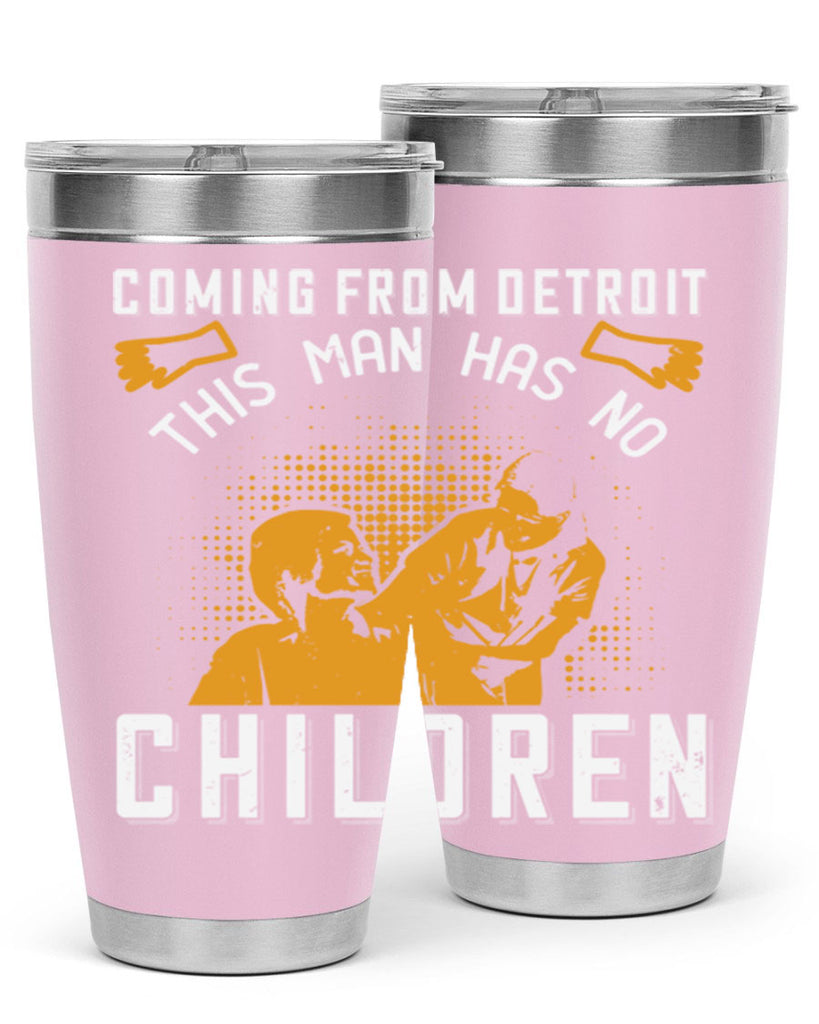 Coming from Detroit this man has no children Style 4#- medical- tumbler