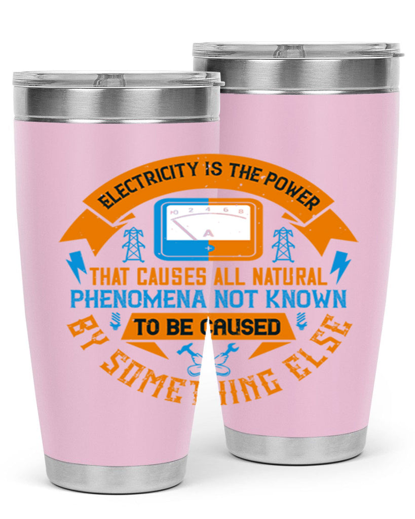Electricity is the power that causes all natural phenomena not known Style 44#- electrician- tumbler
