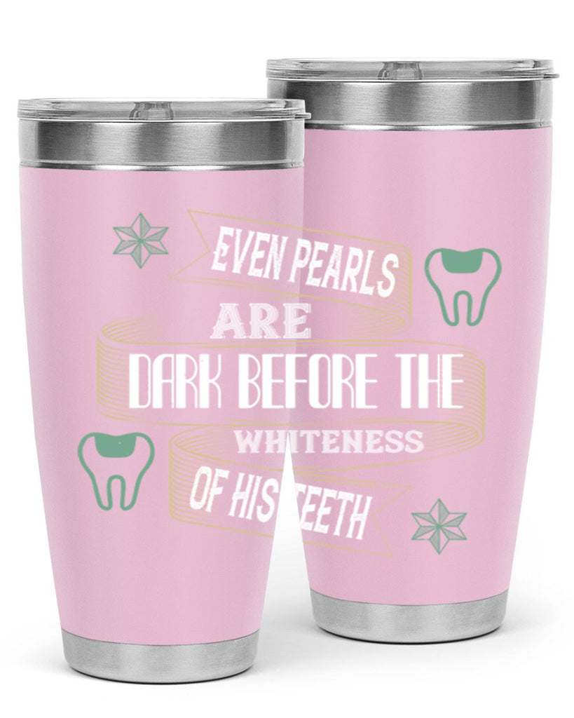 Even pearls are dark before Style 42#- dentist- tumbler