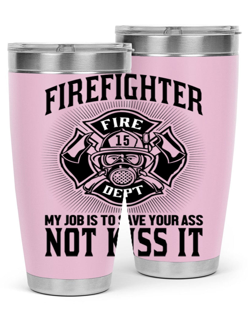 Fire Fighter my job Style 83#- fire fighter- tumbler