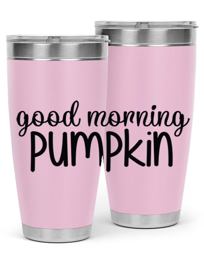 Good Morning Pumpkin 209#- fall- Tumbler