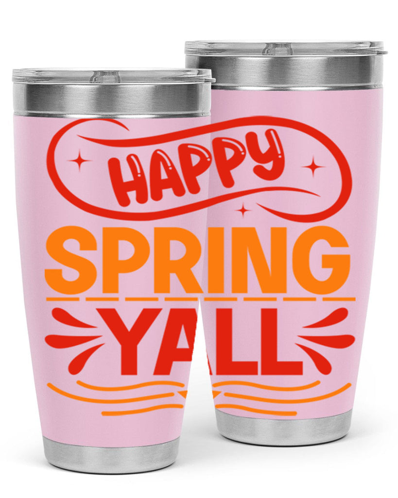 Happy spring yall 172#- spring- Tumbler