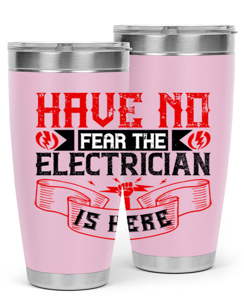 Have no fear the electrician is here Style 40#- electrician- tumbler