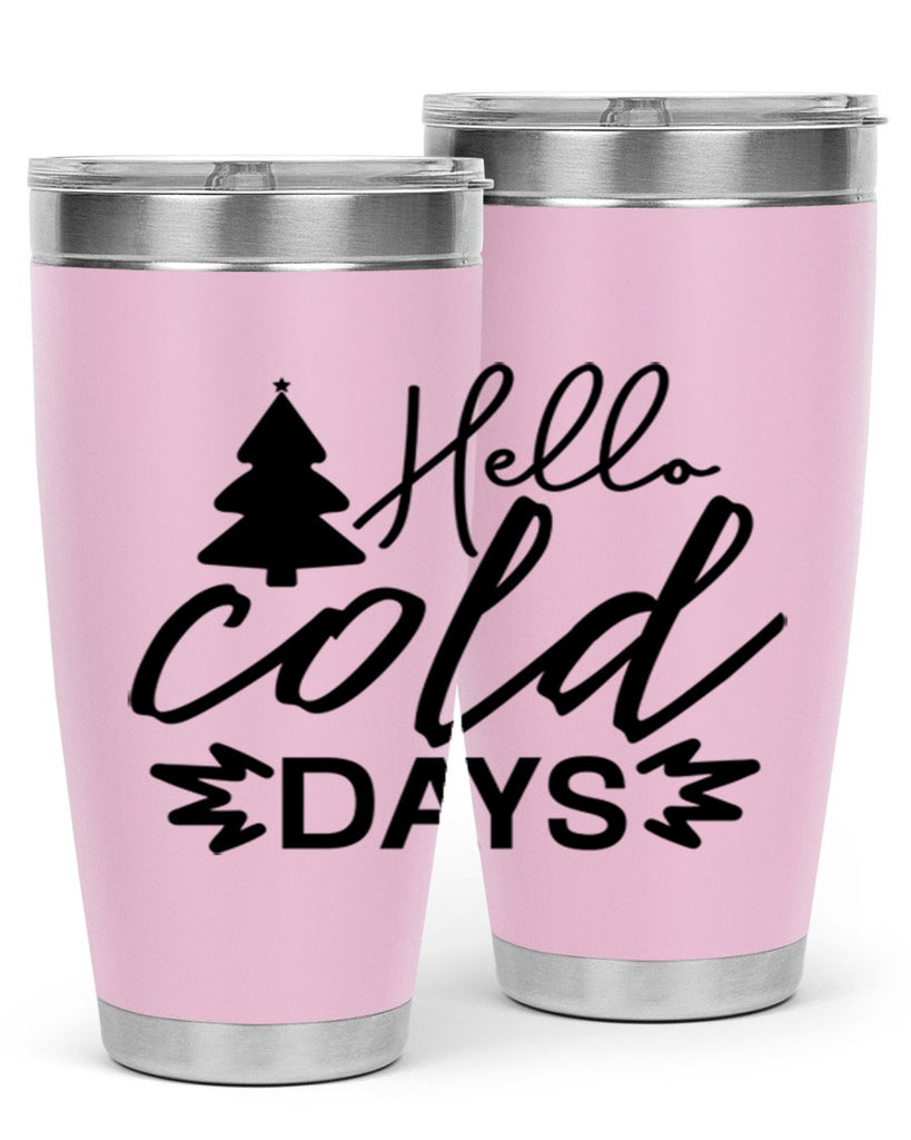 Hello Cold Days 146#- winter- Tumbler