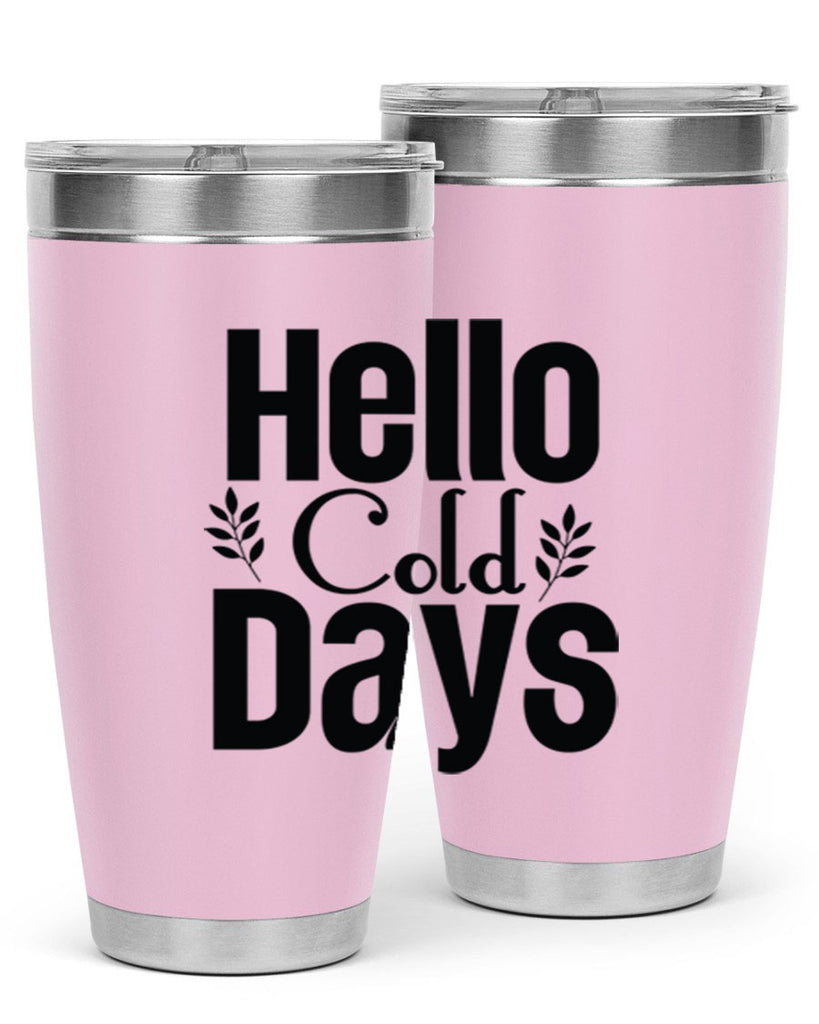 Hello Cold Days 152#- winter- Tumbler