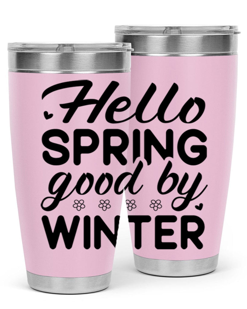 Hello spring good by winter 223#- spring- Tumbler