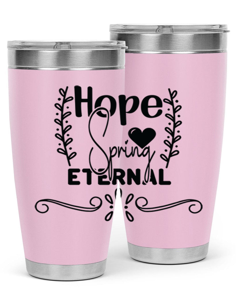 Hope Spring Eternal 254#- spring- Tumbler
