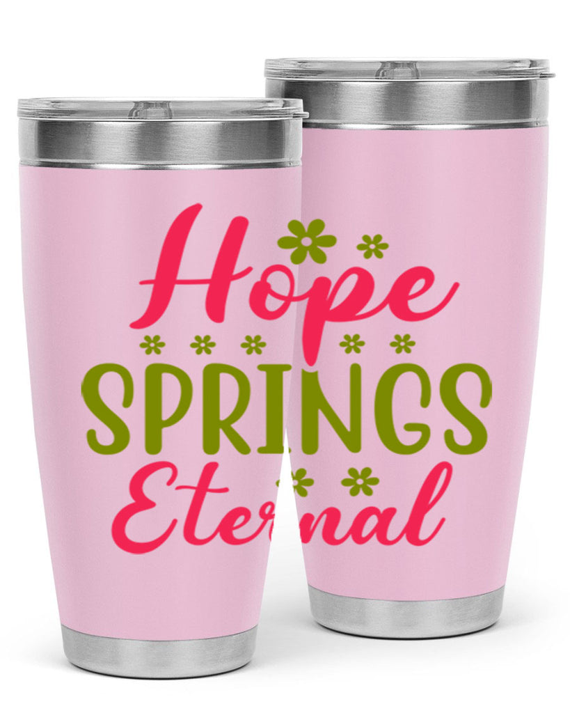 Hope Springs Eternal 257#- spring- Tumbler