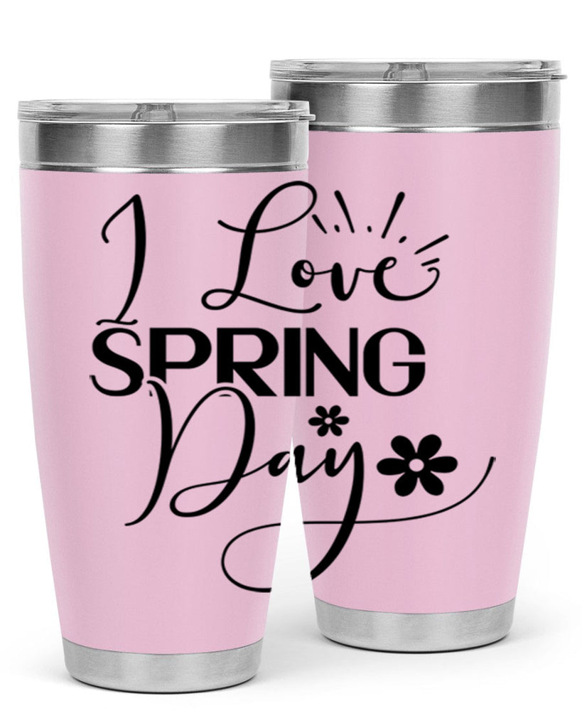 I Love Spring Day 265#- spring- Tumbler