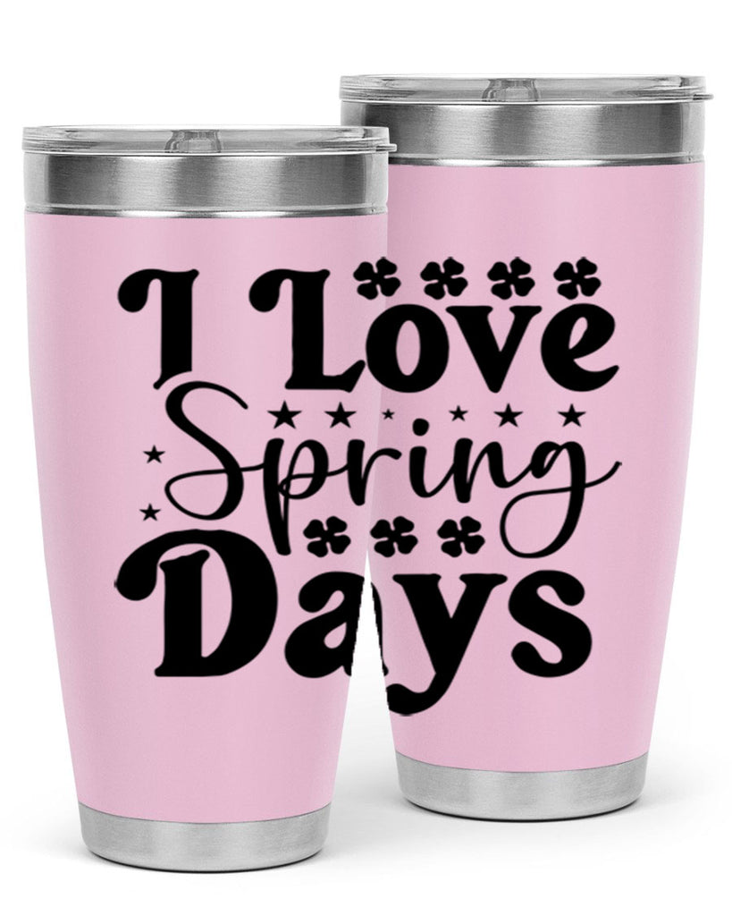 I Love Spring Days 267#- spring- Tumbler