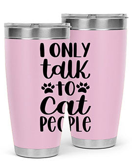 I Only Talk To Cat People Style 94#- cat- Tumbler