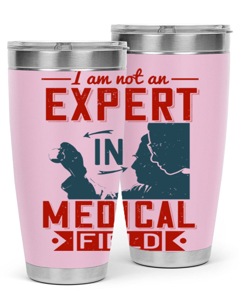 I am not an expert in medical field Style 1#- medical- tumbler