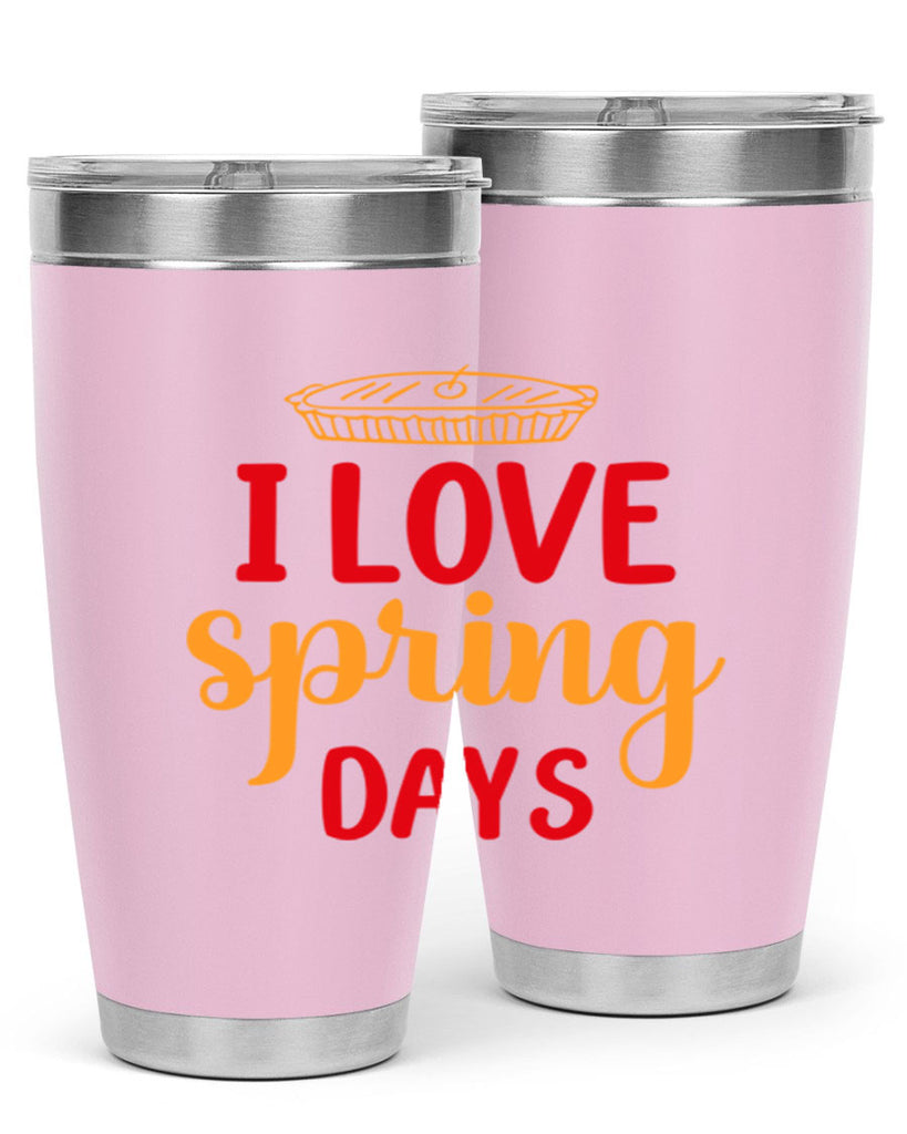 I love spring days 268#- spring- Tumbler