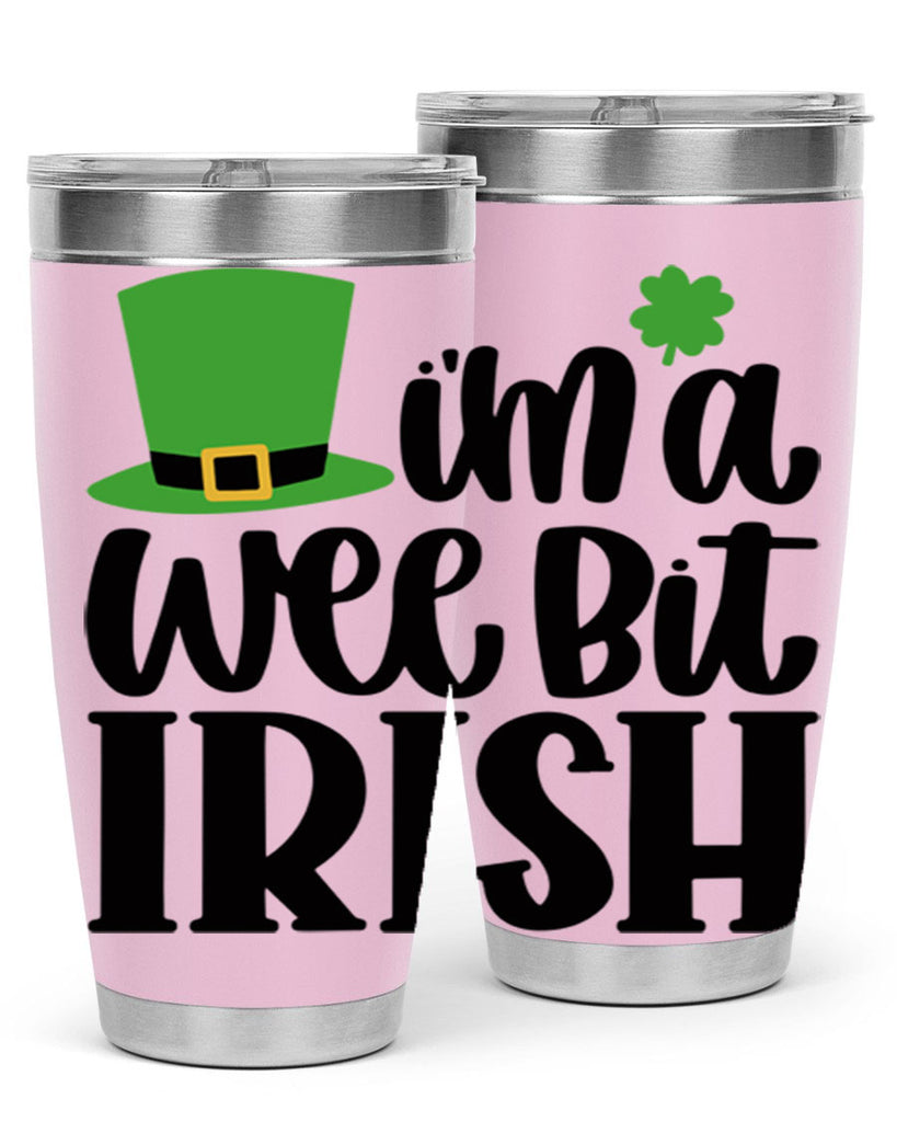 Im A Wee Bit Irish Style 83#- St Patricks Day- Tumbler