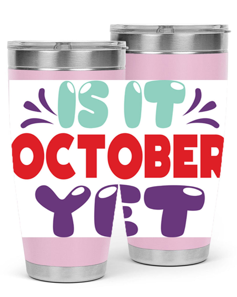 IsItOctoberYet 358#- fall- Tumbler