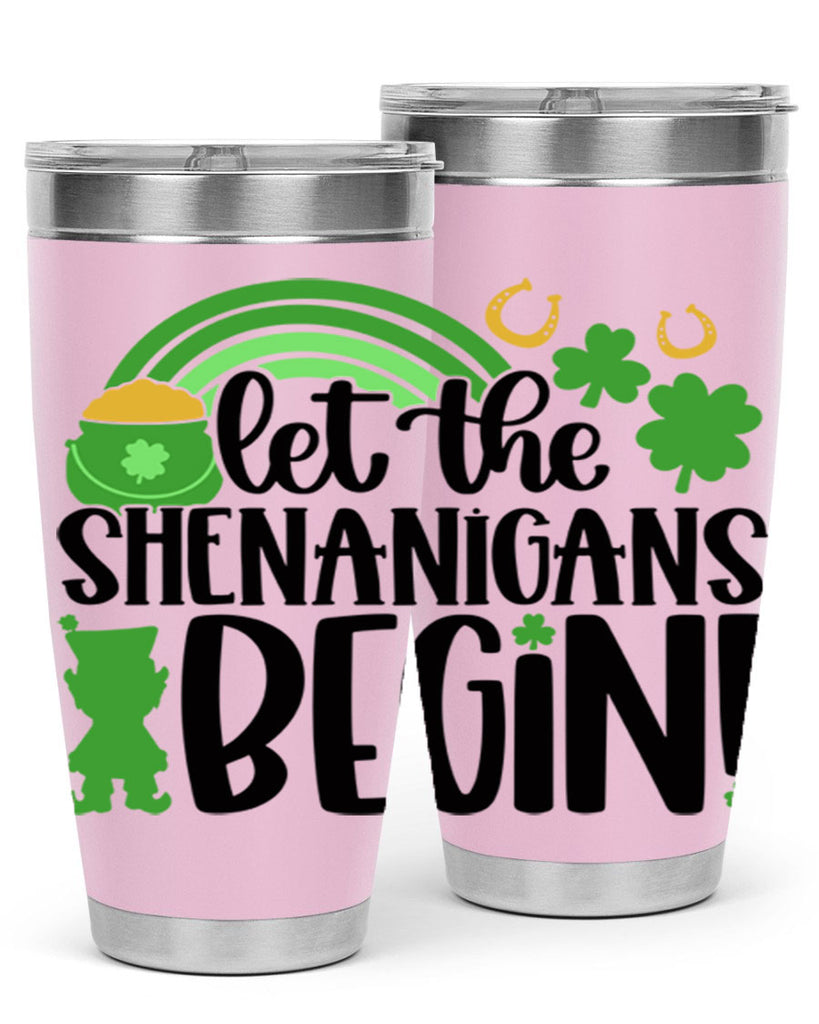 Let The Shenanigans Begin Style 71#- St Patricks Day- Tumbler