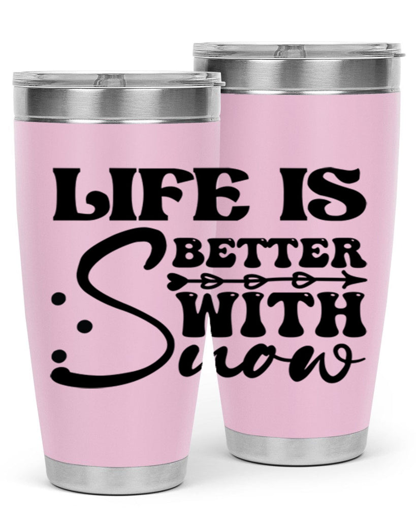 Life is better with snow 302#- winter- Tumbler