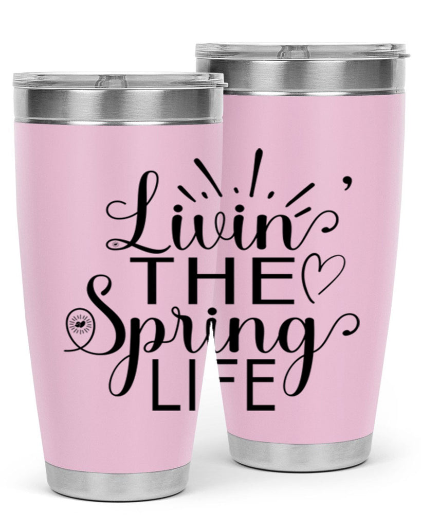 Livin The Spring Life315#- spring- Tumbler