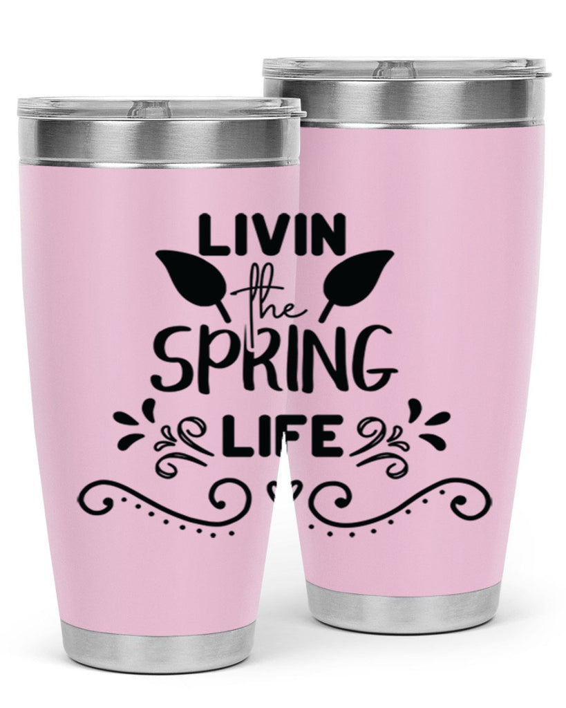Livin the Spring Life 312#- spring- Tumbler