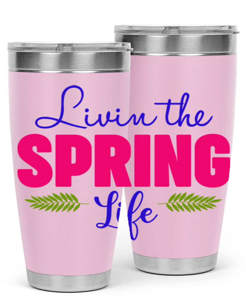 Livin the Spring Life 314#- spring- Tumbler