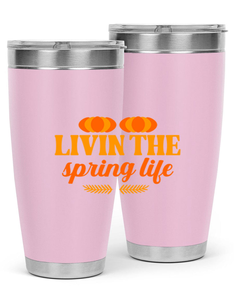 Livin the spring life 309#- spring- Tumbler
