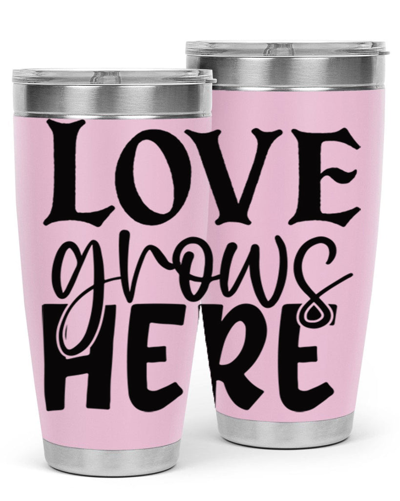 Love grows here 6#- spring- Tumbler