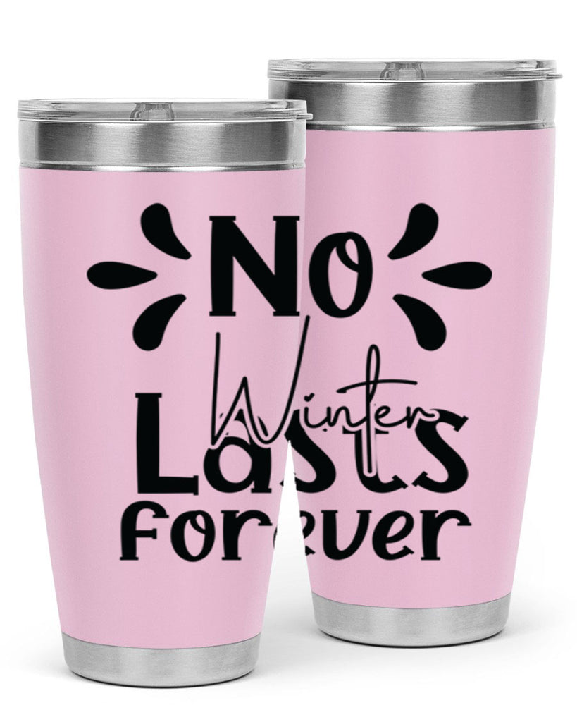 No Winter Lasts Forever 354#- spring- Tumbler