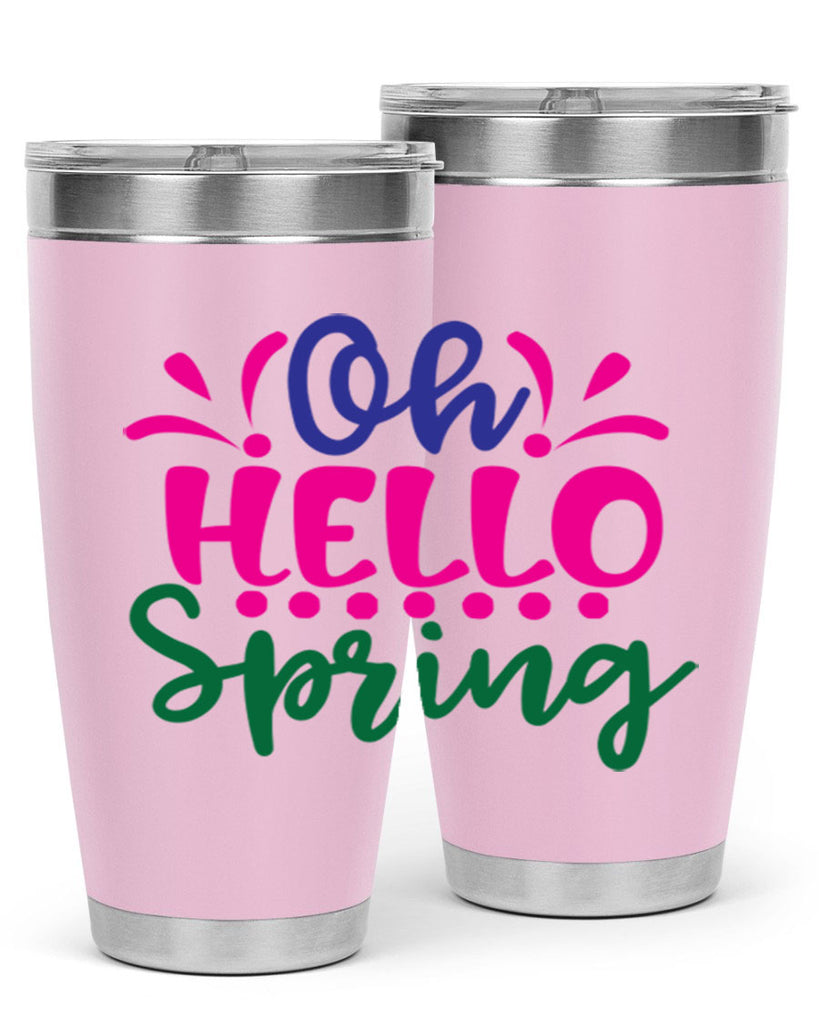 Oh Hello Spring 362#- spring- Tumbler