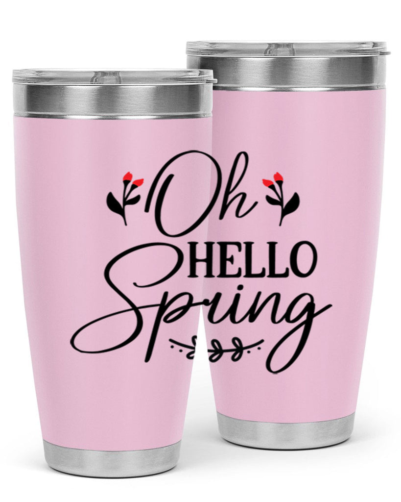 Oh hello spring  382#- spring- Tumbler
