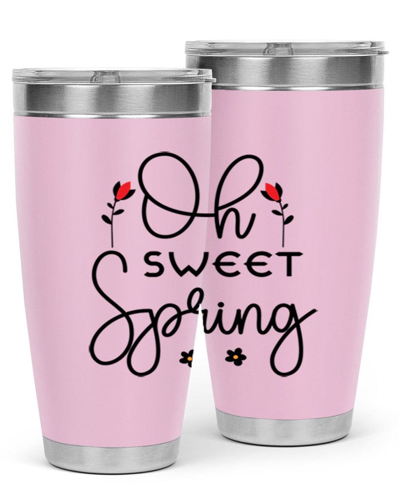 Oh sweet spring  386#- spring- Tumbler