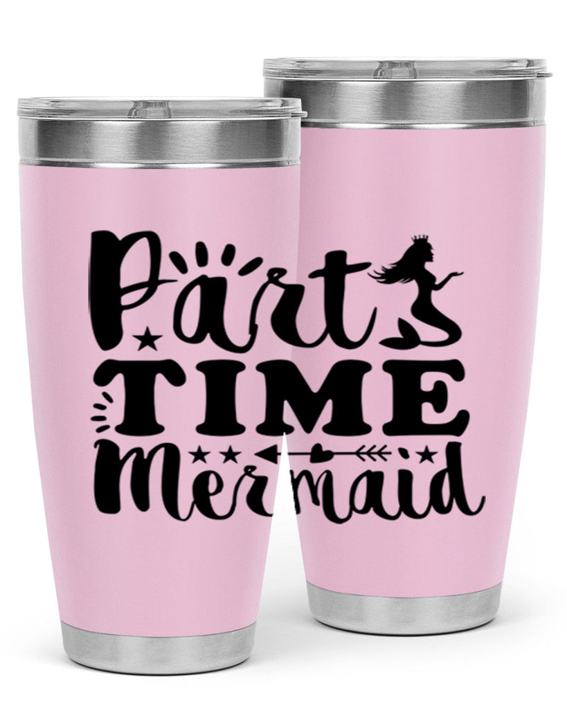 Part Time Mermaid design 535#- mermaid- Tumbler