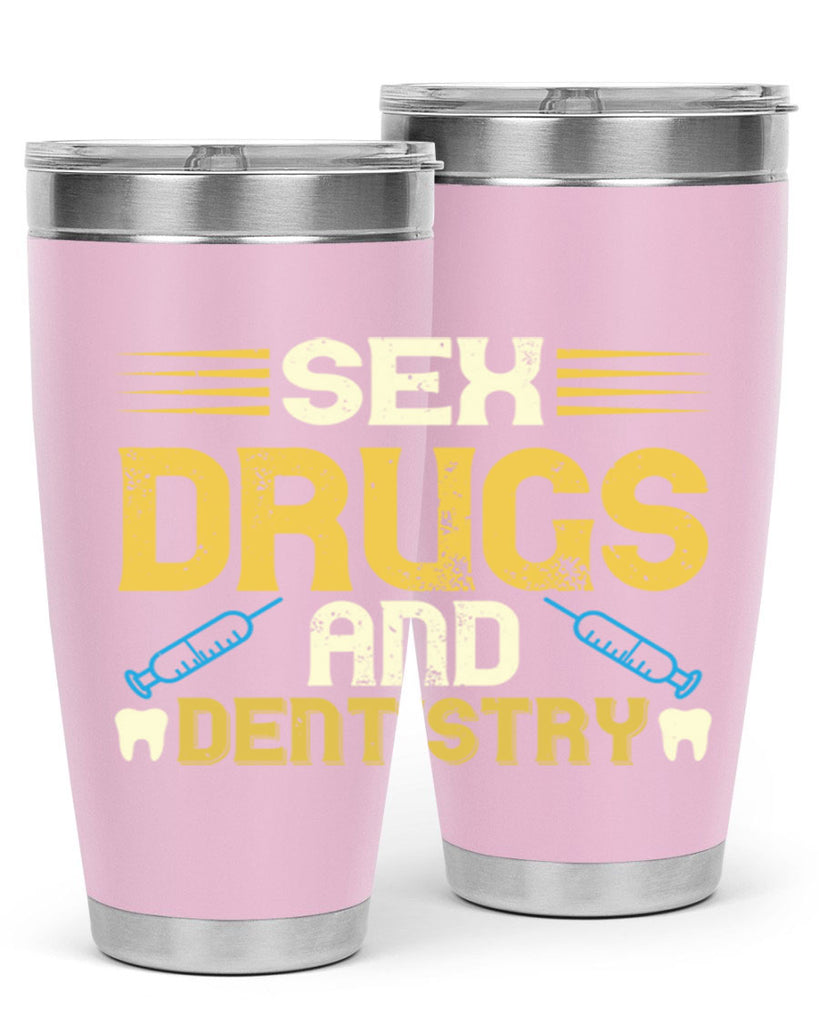 Sex drugs and dentistry Style 22#- dentist- tumbler
