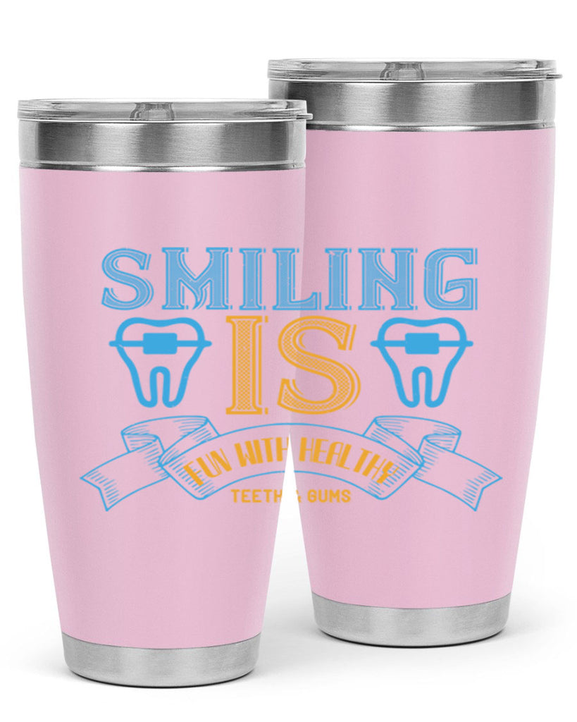 Smiling is Fun With Healthy Teeth Gums Style 20#- dentist- tumbler