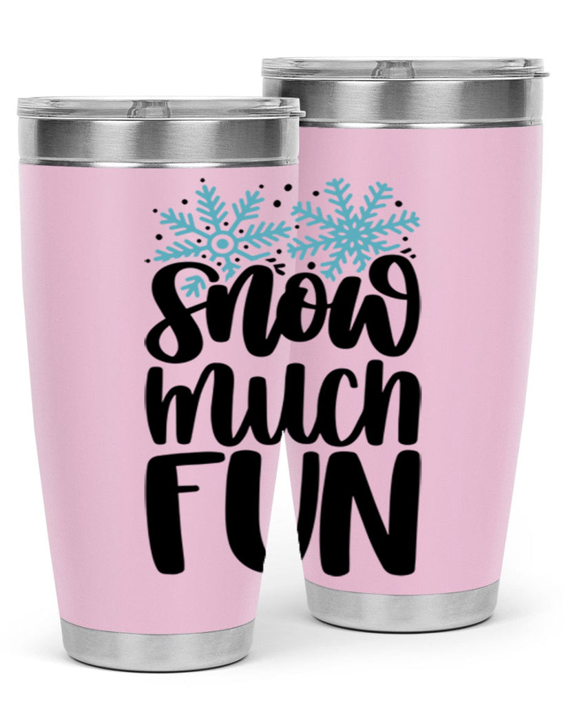 Snow Much Fun346#- winter- Tumbler
