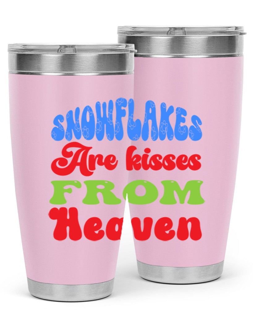 Snowflakes are kisses from heaven 377#- winter- Tumbler