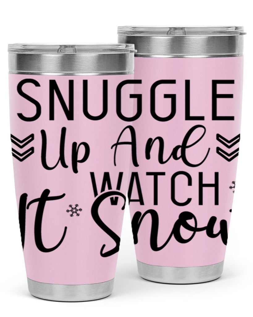 Snuggle Up And Watch It Snow384#- winter- Tumbler