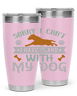 Sorry I Cant I Have Plans With My Dog Style 147#- dog- Tumbler