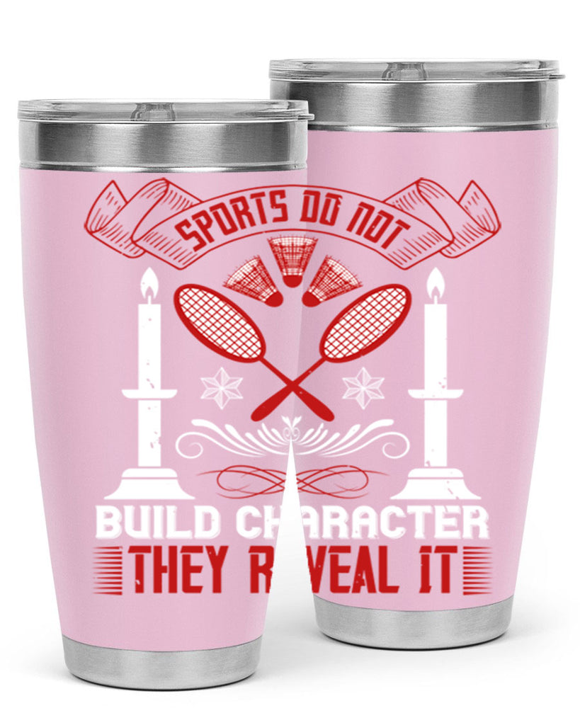 Sports do not build character They reveal it Style 19#- coaching- tumbler