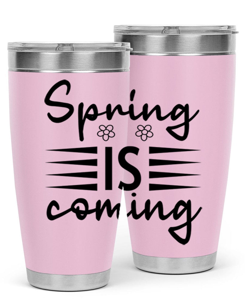 Spring is coming  495#- spring- Tumbler