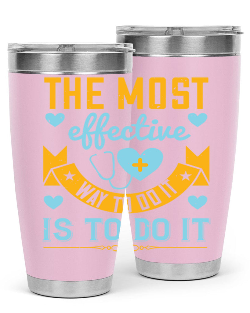 The most effective way to do it is to do it Style 258#- nurse- tumbler