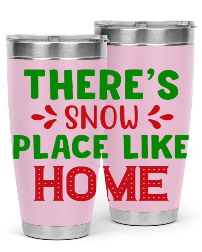 Theres Snow Place Like Home 407#- winter- Tumbler